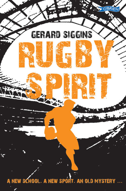 Book cover of Rugby Spirit: A new school, a new sport, an old mystery... (Rugby Spirit Ser. #1)