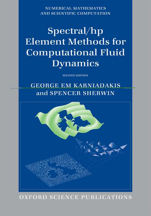 Book cover of Spectral/hp Element Methods for Computational Fluid Dynamics: Second Edition (2) (Numerical Mathematics and Scientific Computation)