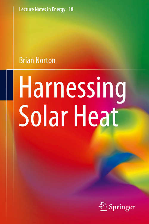 Book cover of Harnessing Solar Heat (2014) (Lecture Notes in Energy #18)