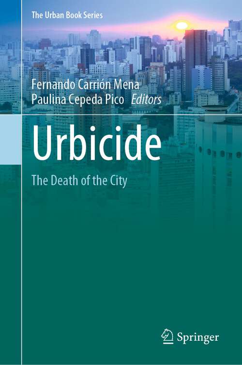 Book cover of Urbicide: The Death of the City (1st ed. 2023) (The Urban Book Series)