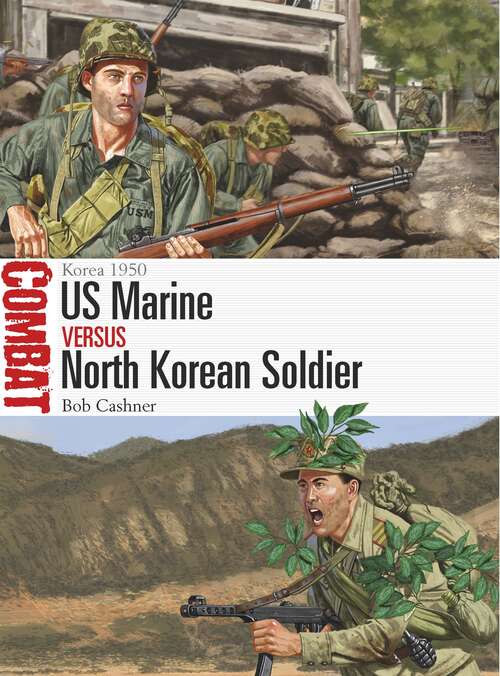 Book cover of US Marine vs North Korean Soldier: Korea 1950 (Combat)