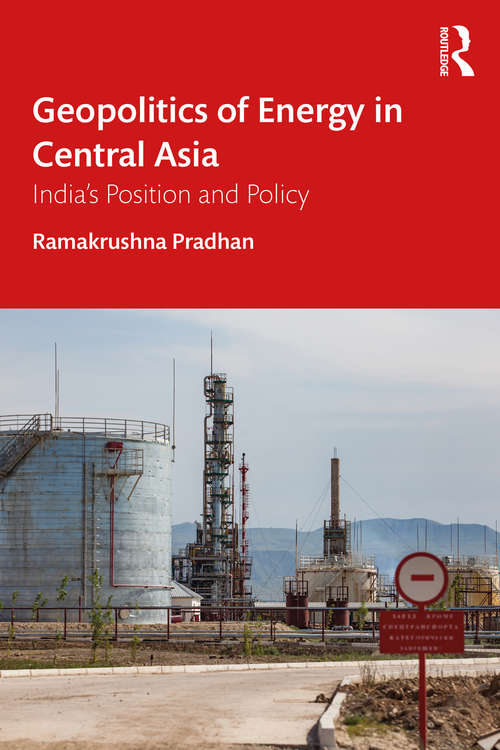 Book cover of Geopolitics of Energy in Central Asia: India's Position and Policy