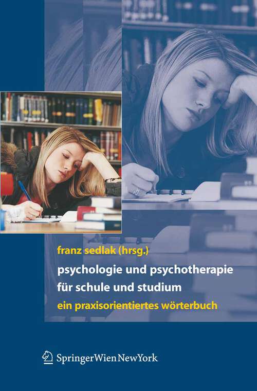 Book cover of Psychologie und Psychotherapie für Schule und Studium: Ein praxisorientiertes Wörterbuch (2007)