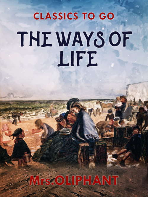 Book cover of The Ways of Life: Two Stories (Classics To Go)