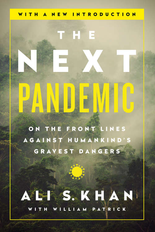 Book cover of The Next Pandemic: On the Front Lines Against Humankind's Gravest Dangers