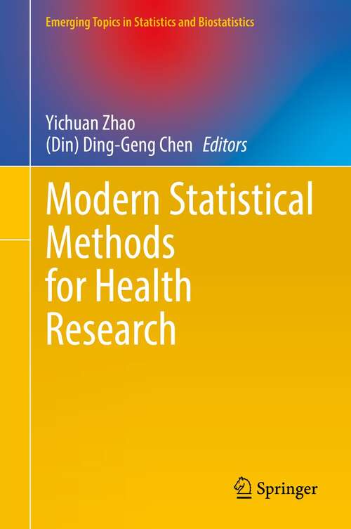 Book cover of Modern Statistical Methods for Health Research (1st ed. 2021) (Emerging Topics in Statistics and Biostatistics)