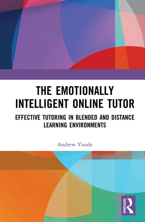 Book cover of The Emotionally Intelligent Online Tutor: Effective Tutoring in Blended and Distance Learning Environments