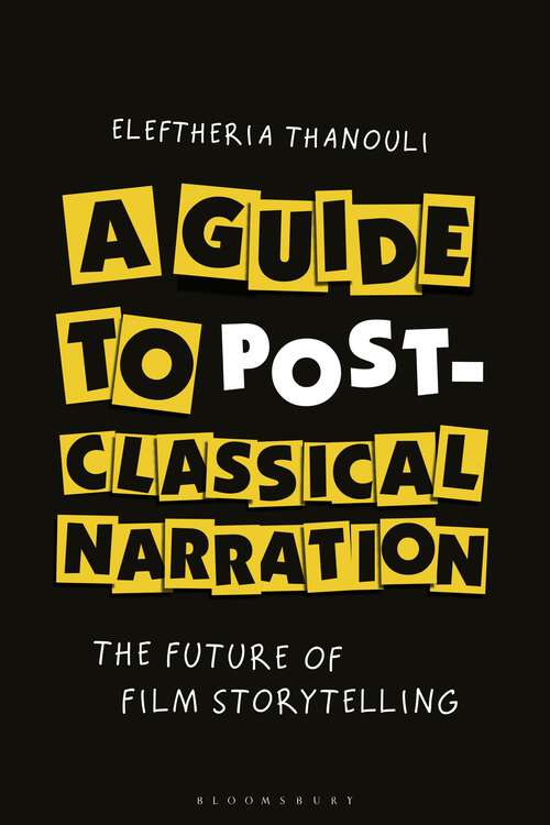 Book cover of A Guide to Post-classical Narration: The Future of Film Storytelling