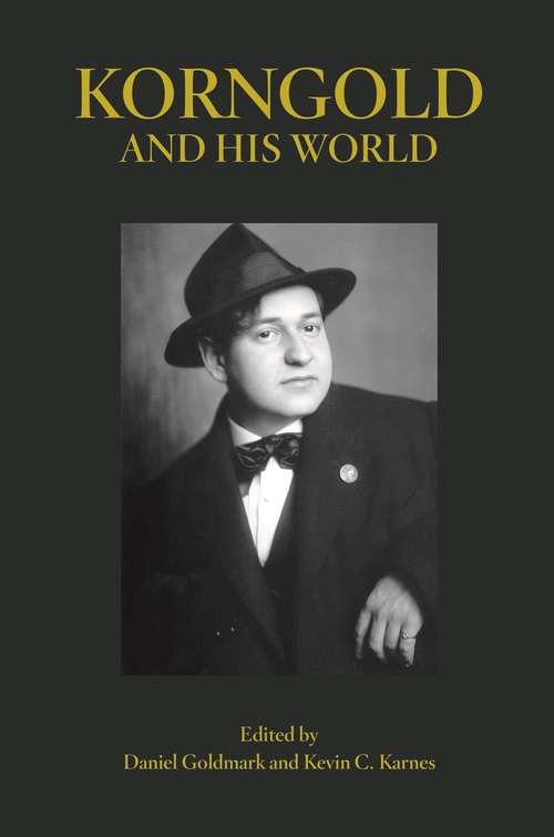 Book cover of Korngold and His World (The\bard Music Festival Ser. #45)