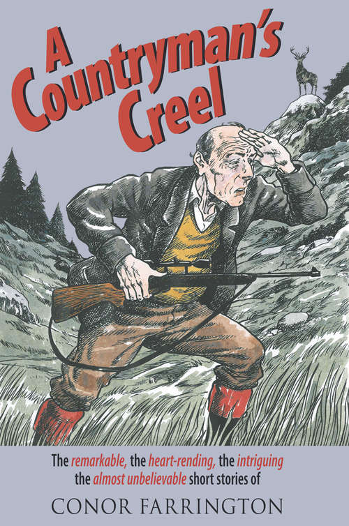 Book cover of A Countryman's Creel: The Remarkable, the Heart-rending, the Intriguing, the Almost Unbelievable Short Stories of Conor Farrington