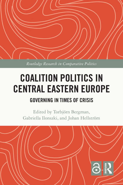 Book cover of Coalition Politics in Central Eastern Europe: Governing in Times of Crisis (Routledge Research in Comparative Politics)
