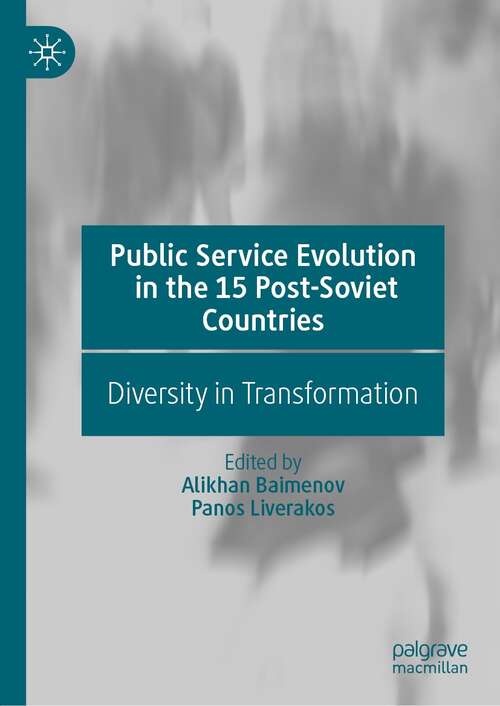 Book cover of Public Service Evolution in the 15 Post-Soviet Countries: Diversity in Transformation (1st ed. 2022)
