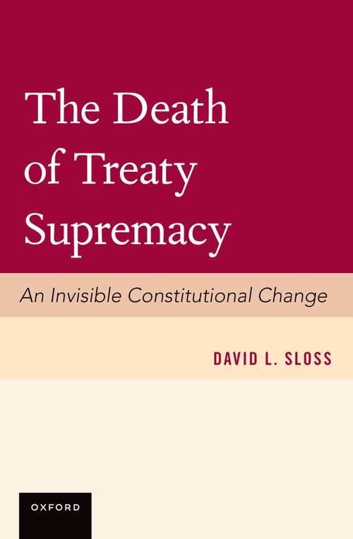 Book cover of The Death of Treaty Supremacy: An Invisible Constitutional Change