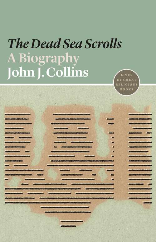 Book cover of The "Dead Sea Scrolls": A Biography