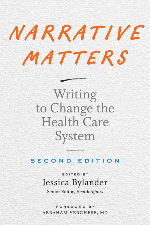 Book cover of Narrative Matters: Writing to Change the Health Care System (second edition)
