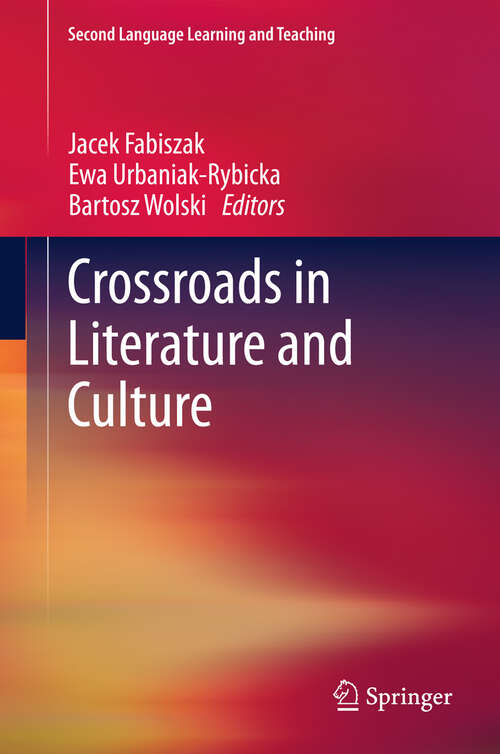 Book cover of Crossroads in Literature and Culture (2012) (Second Language Learning and Teaching)