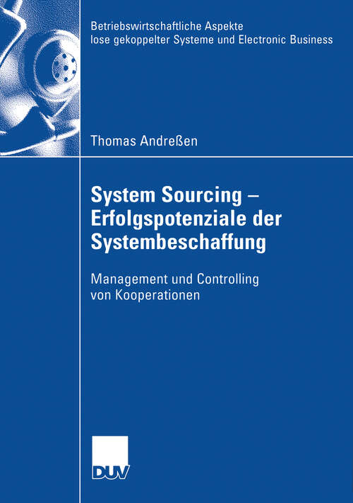 Book cover of System Sourcing - Erfolgspotenziale der Systembeschaffung: Management  und Controlling von Kooperationen (2006) (Betriebswirtschaftliche Aspekte lose gekoppelter Systeme und Electronic Business)