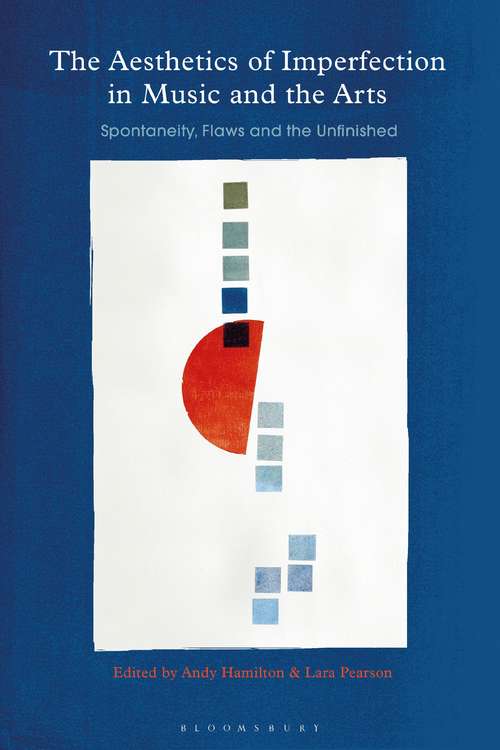 Book cover of The Aesthetics of Imperfection in Music and the Arts: Spontaneity, Flaws and the Unfinished