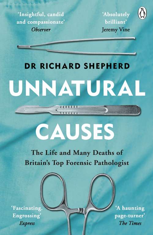Book cover of Unnatural Causes: 'Heart-wrenchingly honest' Professor Sue Black, author of All That Remains
