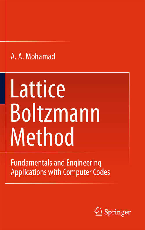Book cover of Lattice Boltzmann Method: Fundamentals and Engineering Applications with Computer Codes (2011)