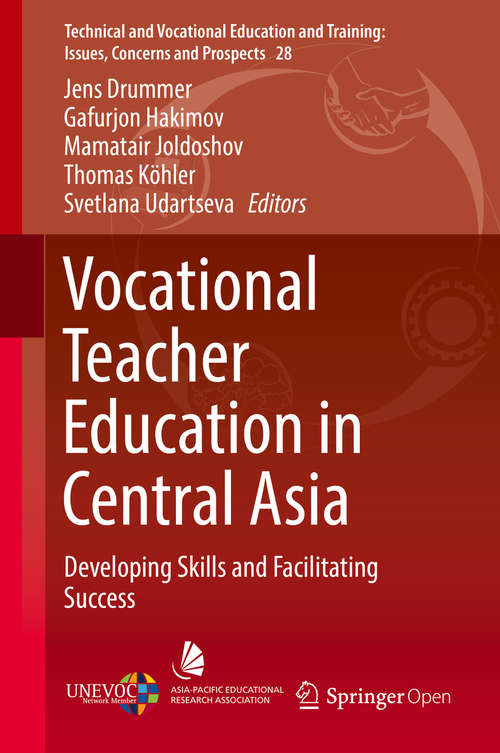 Book cover of Vocational Teacher Education in Central Asia: Developing Skills and Facilitating Success (Technical and Vocational Education and Training: Issues, Concerns and Prospects #28)