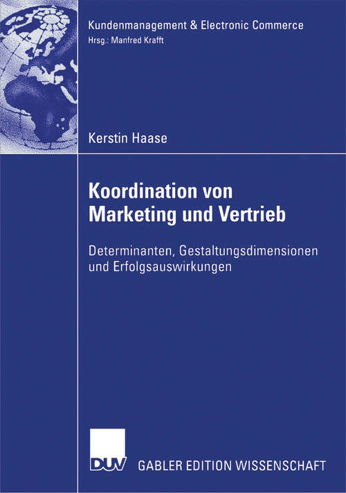 Book cover of Koordination von Marketing und Vertrieb: Determinanten, Gestaltungsdimensionen und Erfolgsauswirkungen (2006) (Kundenmanagement & Electronic Commerce)