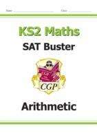 Book cover of New KS2 Maths SAT Buster: Arithmetic - for the 2016 SATS and Beyond (PDF)