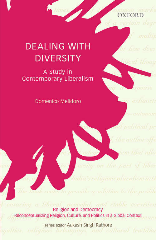 Book cover of Dealing with Diversity: A Study in Contemporary Liberalism (Religion and Democracy: Reconceptualizing Religion, Culture, and Politics in a Global Context)