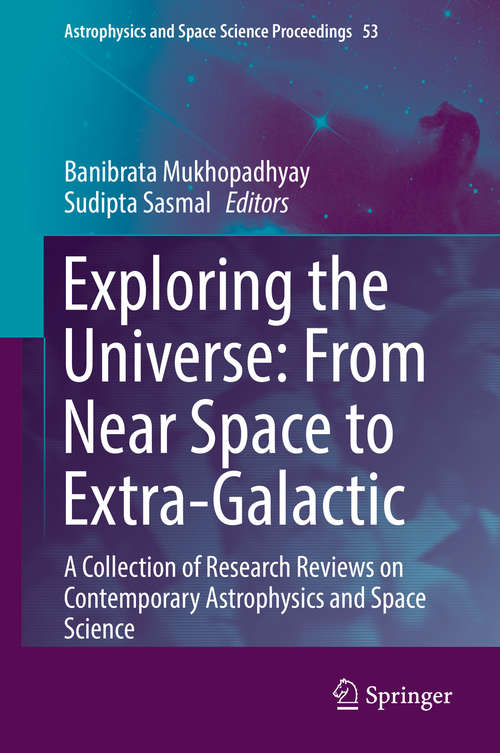 Book cover of Exploring the Universe: A Collection of Research Reviews on Contemporary Astrophysics and Space Science (1st ed. 2018) (Astrophysics and Space Science Proceedings #53)