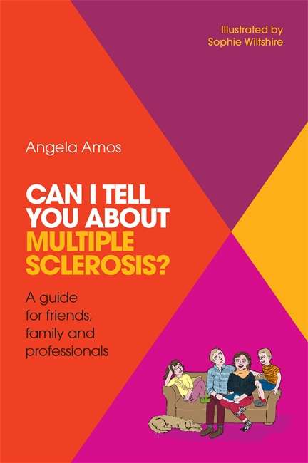 Book cover of Can I tell you about Multiple Sclerosis?: A guide for friends, family and professionals