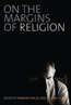 Book cover of On the Margins of Religion