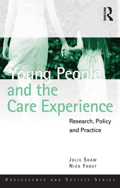 Book cover of Young People and the Care Experience: Research, Policy and Practice (Adolescence and Society)