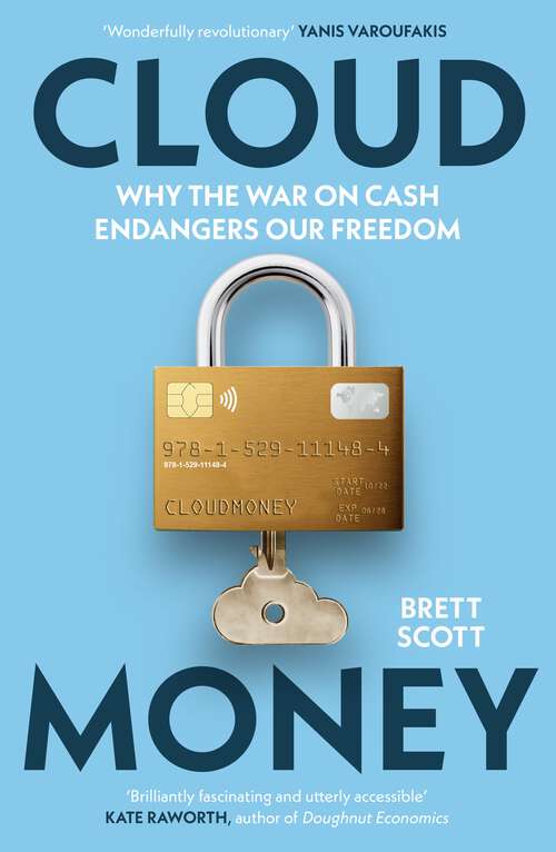 Book cover of Cloudmoney: Cash, Cards, Crypto and the War for our Wallets