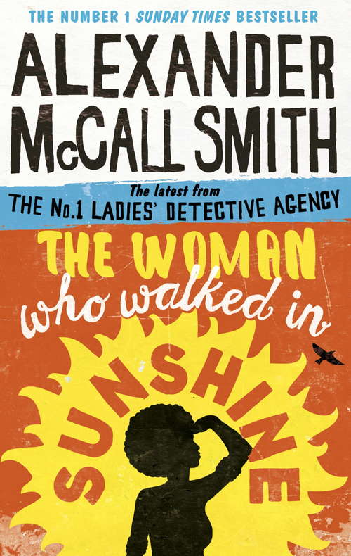 Book cover of The Woman Who Walked in Sunshine (No. 1 Ladies' Detective Agency: Bk. 16)