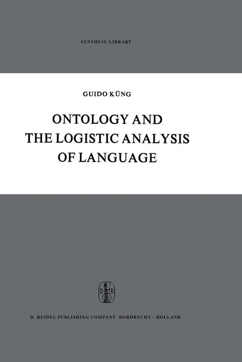 Book cover of Ontology and the Logistic Analysis of Language: An Enquiry into the Contemporary Views on Universals (1967) (Synthese Library #13)