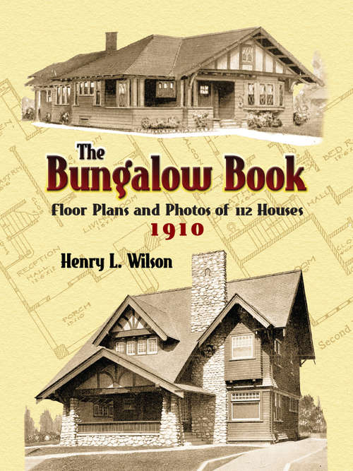 Book cover of The Bungalow Book: Floor Plans and Photos of 112 Houses, 1910