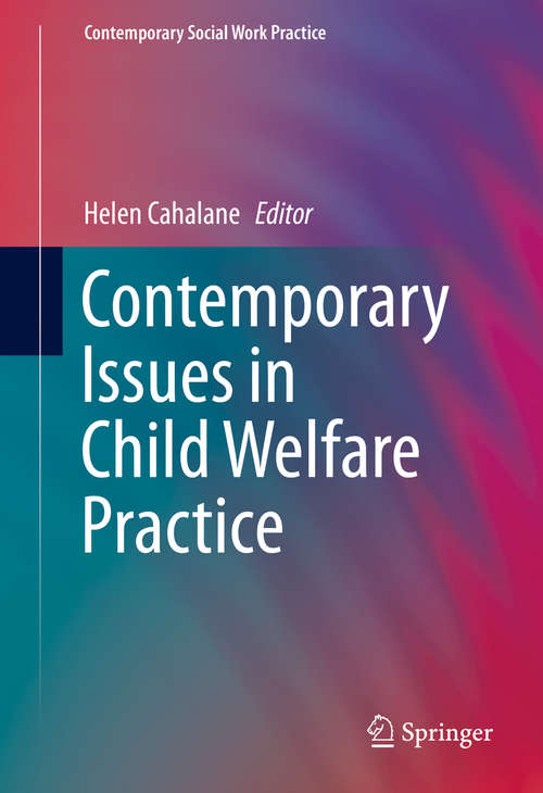 Book cover of Contemporary Issues in Child Welfare Practice (2013) (Contemporary Social Work Practice)