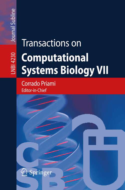 Book cover of Transactions on Computational Systems Biology VII (2006) (Lecture Notes in Computer Science #4230)