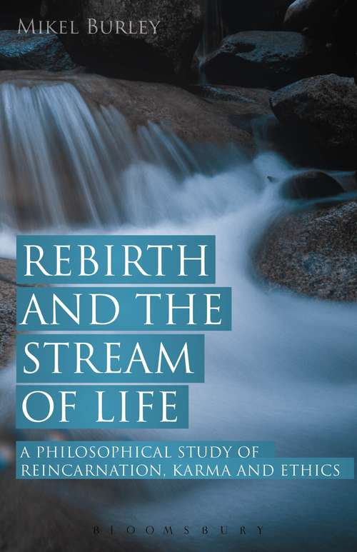 Book cover of Rebirth and the Stream of Life: A Philosophical Study of Reincarnation, Karma and Ethics