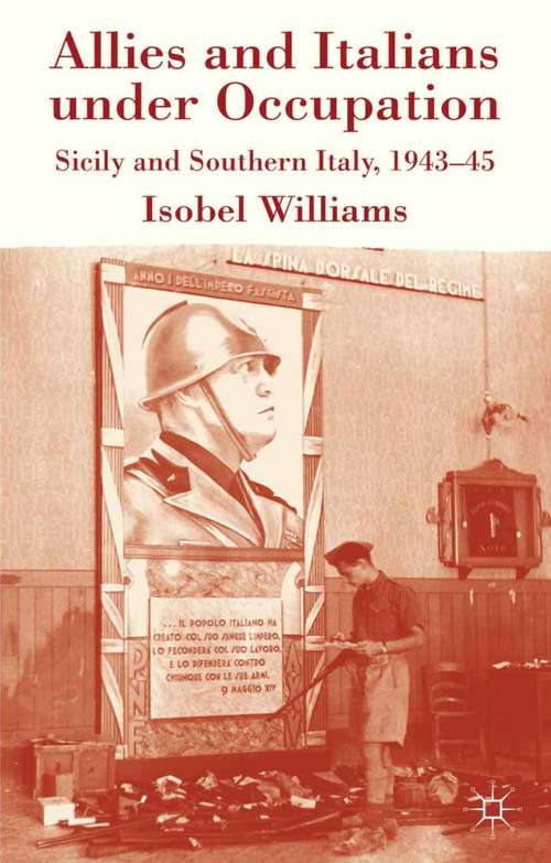 Book cover of Allies and Italians under Occupation: Sicily and Southern Italy 1943-45 (2013)