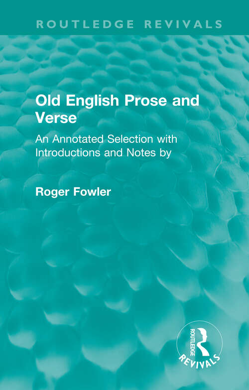 Book cover of Old English Prose and Verse: An Annotated Selection with Introductions and Notes by (Routledge Revivals)