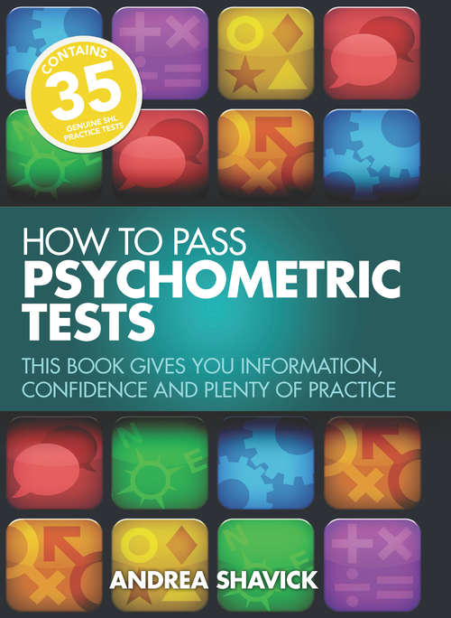 Book cover of How To Pass Psychometric Tests: This book gives you information, confidence and plenty of practice (Third Edition)