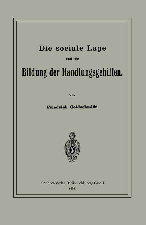 Book cover of Die sociale Lage und die Bildung der Handlungsgehilfen (1894)