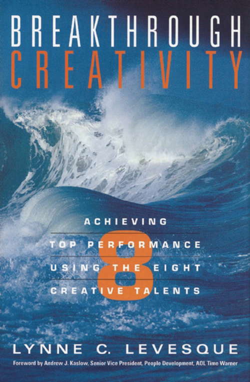 Book cover of Breakthrough Creativity: Achieving Top Performance Using the Eight Creative Talents