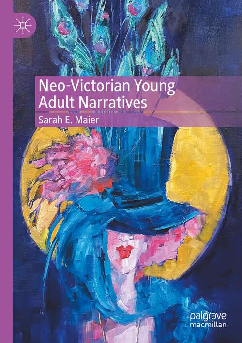 Book cover of Neo-Victorian Young Adult Narratives (1st ed. 2024)