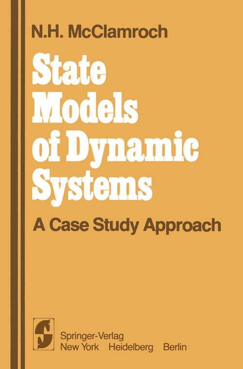 Book cover of State Models of Dynamic Systems: A Case Study Approach (1980)