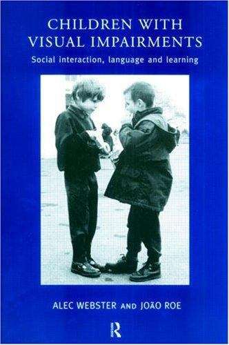 Book cover of Children With Visual Impairments: Social Interaction, Language and Learning (PDF)