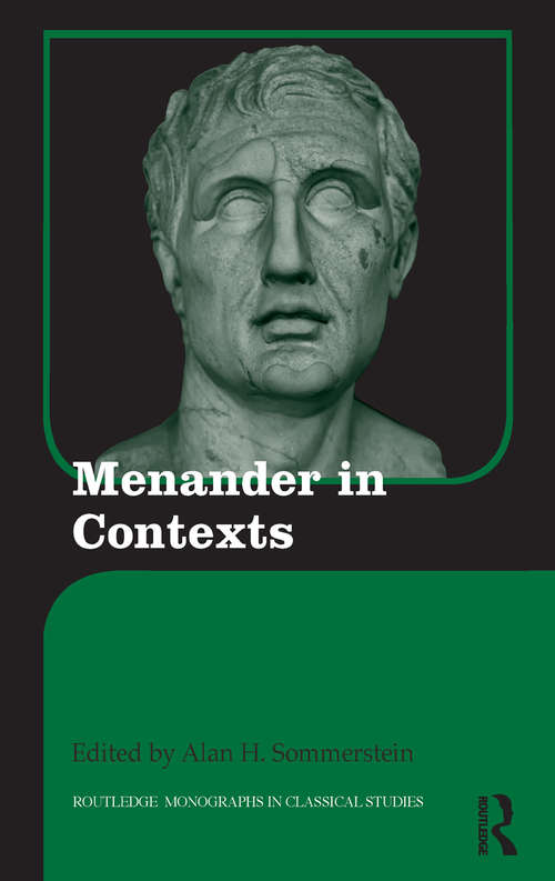 Book cover of Menander in Contexts (Routledge Monographs in Classical Studies)