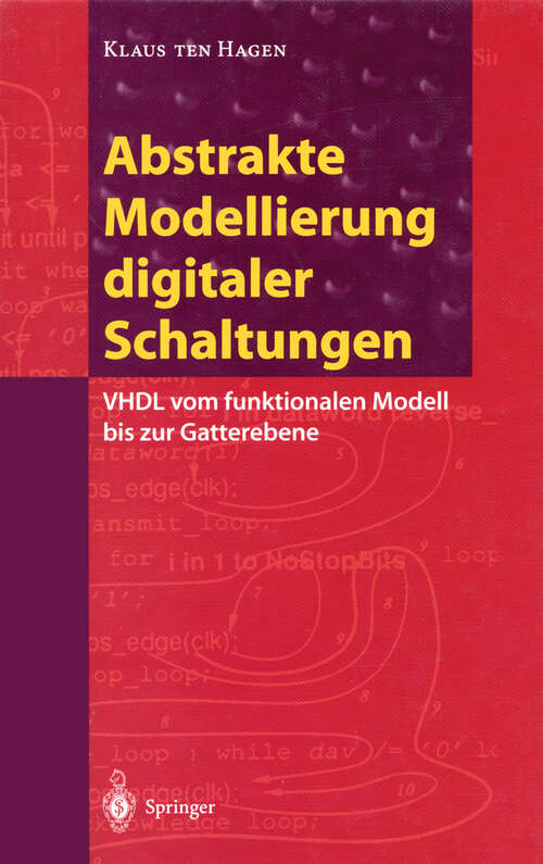 Book cover of Abstrakte Modellierung digitaler Schaltungen: VHDL vom funktionalen Modell bis zur Gatterebene (1995)