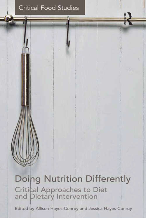 Book cover of Doing Nutrition Differently: Critical Approaches to Diet and Dietary Intervention (Critical Food Studies)